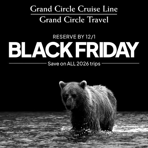 Black Friday Savings Are Here! Save up to $2,000 per person on ALL 2026 Grand Circle vacations & River Cruises when you reserve by 12/1 with code BLACKFRIDAY25. | Grand Circle Travel