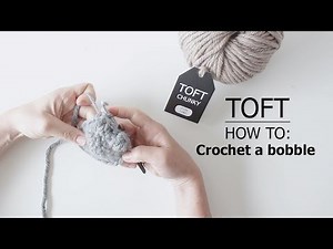 How to: Crochet a Bobble | TOFT Crochet Lesson