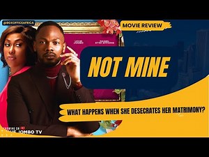 Not Mine Movie 2024 starring Uche Jumbo, Emmanuel Etim Effiong, Adaora Uko [Movie Review]