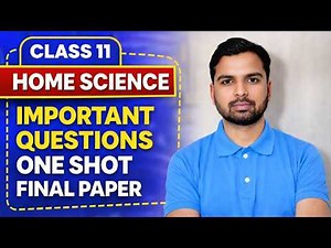 Class 11 Home Science One Shot | Important Questions for Final Exam 2026
