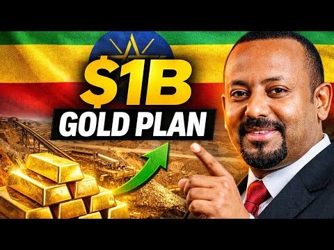 Ethiopia’s $1B Gold Project: Can This Transform the Economy?