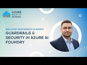 Deploying Trustworthy AI Agents: Guardrails & Security in Azure AI Foundry