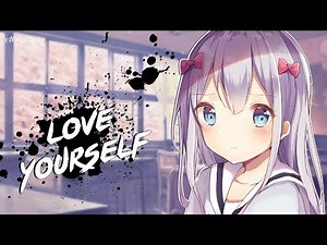 Nightcore - Love Yourself (Acoustic) | Lyrics