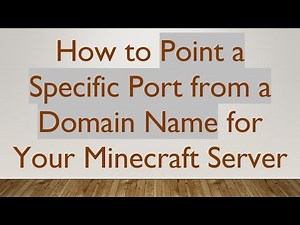 How to Point a Specific Port from a Domain Name for Your Minecraft Server