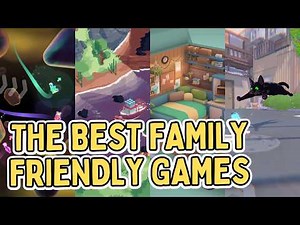 The Best Family Friendly Games (that aren't just slop)