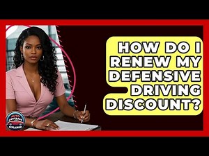 How Do I Renew My Defensive Driving Discount? - Auto Coverage Explained