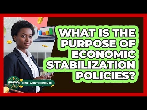What Is The Purpose Of Economic Stabilization Policies?
