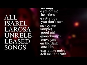 All unreleased Isabel LaRosa songs