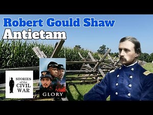 Robert Gould Shaw and the 2nd Massachusetts at Antietam