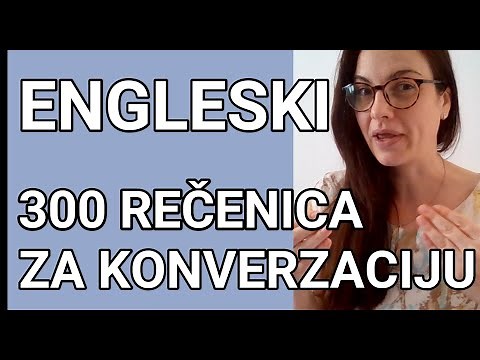 300 ENGLESKIH REČENICA SA PREVODOM I OBJAŠNJENJIMA - NIVO ZA KONVERZACIJU
