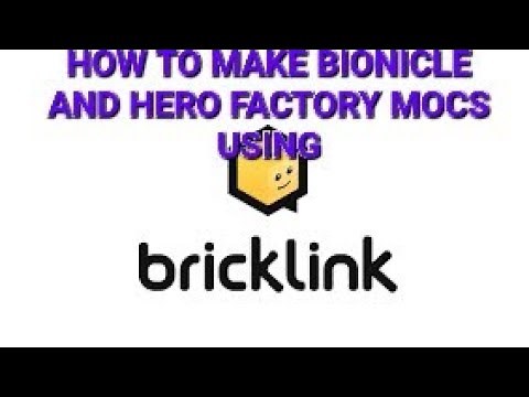 How to make Lego Bionicle and Hero Factory mocs with Bricklink