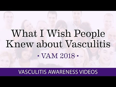 People with vasculitis talk about the one thing they wish people knew about vasculitis.