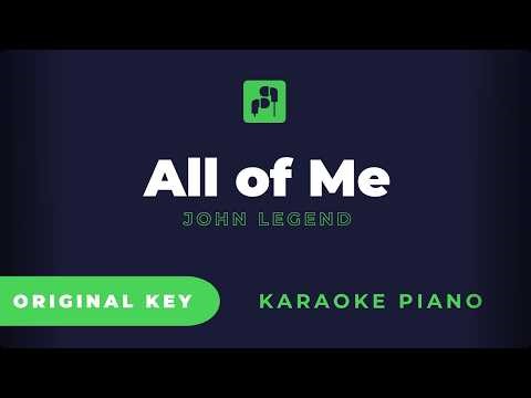All of Me - John Legend ( Karaoke Piano Version - ORIGINAL KEY)