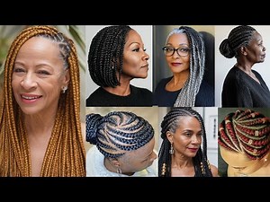 Stunning & Stylish Braids Hairstyles for Older Black Women over 50~Unique Braids Hairstyle for Women