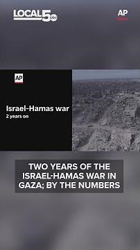 Two years of the Israel-Hamas war in Gaza; by the numbers