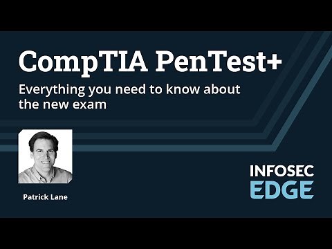 CompTIA PenTest+: Everything you need to know about the exam | Infosec Edge Webcast