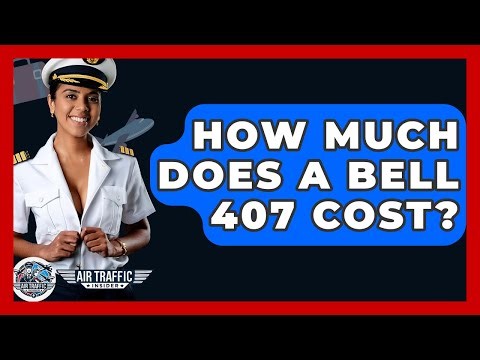 How Much Does A Bell 407 Cost? - Air Traffic Insider