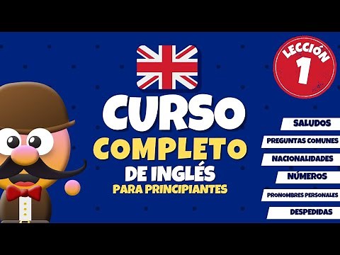 CURSO COMPLETO DE INGLÉS PARA PRINCIPIANTES (NIVEL A0-A1-A2) GRATIS. LECCIÓN 1 - INGLÉS CON MR. PEA