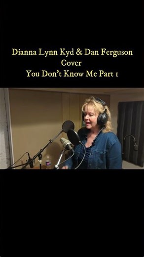 Diana-Lynn Rose-Kyd & Dan Ferguson - Cover - You Don't Know Me Part 1