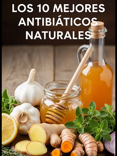 10 Antibióticos Naturales para Fortalecer tu Inmunidad