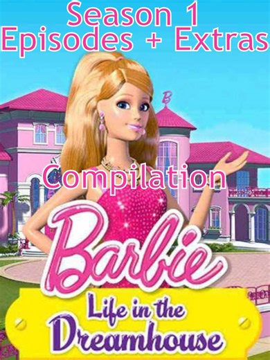 Complete Barbie Life in the Dreamhouse Season 1 Compilation