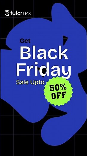 Up to 50% off on Tutor LMS this Black Friday!