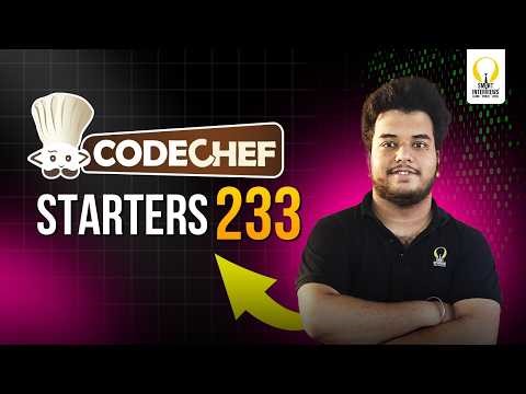 Codechef Starters 233 (Div.4) | Video Solutions | Smart Interviews