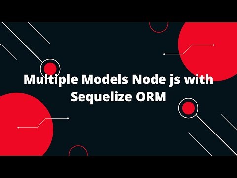 Sequelize ORM with NodeJS #4 Multiple Models Node with Sequelize