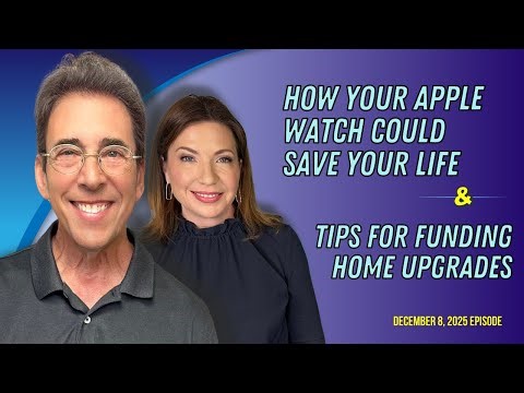 Full Show: Your Apple Watch Could Save Your Life & Clark-Smart Tips for Funding Home Upgrades