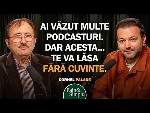 CEA MAI EMOȚIONANTĂ CONFESIUNE A UNUI OM. CORNEL PALADE. | Fain & Simplu Podcast 247