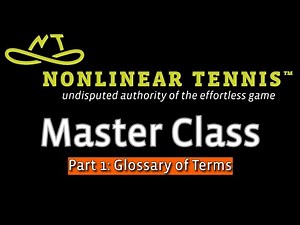 Nonlinear Tennis™ Masterclass Pt.1: Glossary: Terms of the Natural Game