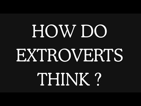 How do Extroverts think ?