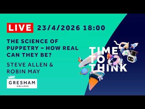 The Science of Puppetry – How Real Can They Be? - Steve Allen & Robin May