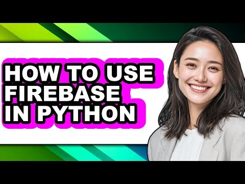 How to Use Firebase in Python (easy Method)