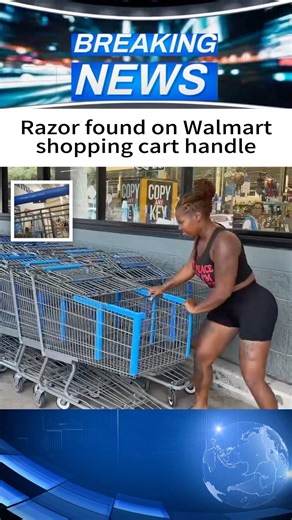 Razor found on Walmart shopping cart handle #news #foryou #usaus