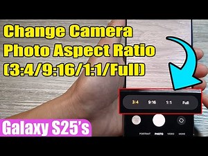 📸 How to Change Camera Photo Aspect Ratio (3:4/9:16/1:1/Full) on Galaxy S25/S25+/Ultra 🔧