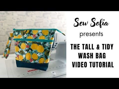 Tall & Tidy Wash Bag Pattern - a Video Tutorial by Sew Sofia