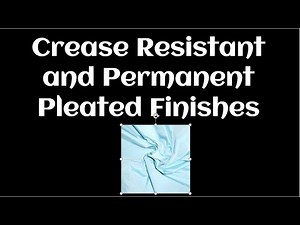 Crease Resistant and Permanent Pleated Finishes