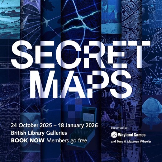 Coming soon: Secret Maps 🤫🗺️ Unlock the secrets behind some of the world’s most extraordinary maps in a major new exhibition. From the intrigue of the Tudor court to the covert world of Cold War espionage, pirate treasure maps to military codes, explore the power, and deception hidden in maps throughout history. This exhibition is supported by Wayland Games Limited and Tony & Maureen Wheeler. | British Library