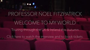 Check out the latest interview where I share more information about what to expect from my upcoming tour... #WelcomeToMyWorld www.noelfitzpatricklive.com | Professor Noel Fitzpatrick