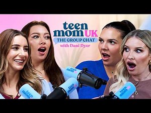 Fertility Rights And Dating As A Single Mum | Teen Mom UK: The Group Chat With Dani Dyer