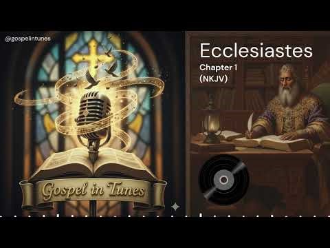 Ecclesiastes Chapter 1 (NKJV)- The Vanity of Life . #biblemeditation #biblestudy #christianmusic