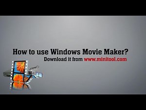 How to Use Windows Movie Maker - Step-by-step guide