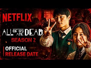 All Of Us Are Dead Season 2 Release Date | All Of Us Are Dead Season 2 Trailer | Netflix
