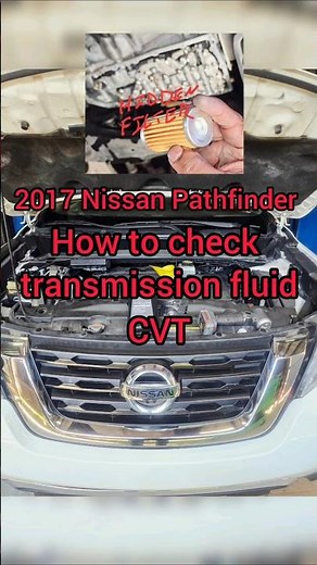 2017 Nissan Pathfinder | how to check transmission fluid level CVT