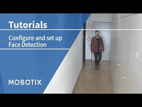 Tutorial: MOBOTIX Visage Face Recognition App – Face Detection Function (EN)