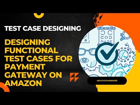 Designing Functional Test Cases for Payment Gateway || ‪@reachtechandmore‬ #reachtechandmore