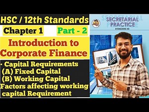 SP || Introduction to Corporate Finance || Chapter 1 | Capital Requirement | Fixed Capital | HSC |