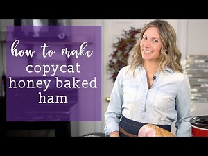 How to Make HONEY BAKED HAM RECIPE {Copycat Recipe}