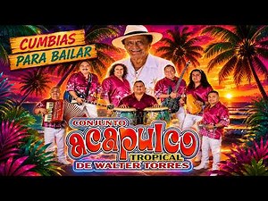 Acapulco Tropical 🎶 Éxitos Inolvidables De La Cumbia Tropical 🌞 Mix Bailable